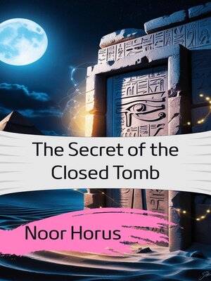cover image of The Secret of the Closed Tomb
